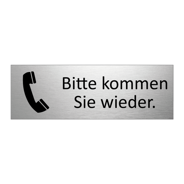 Bitte kommen Sie wieder.