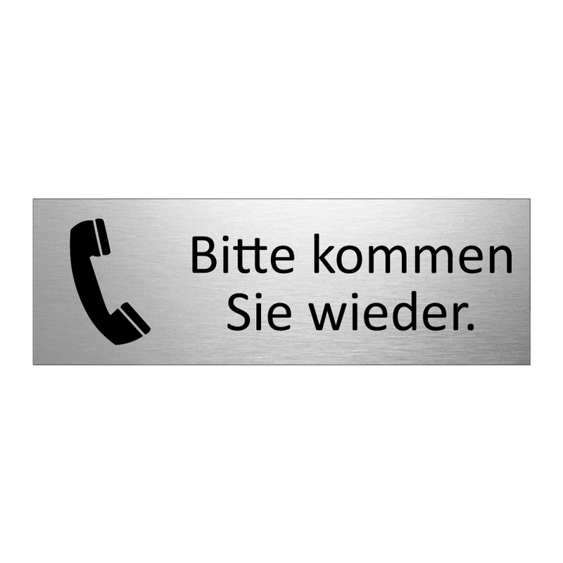 Bitte kommen Sie wieder.