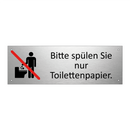 Bitte spülen Sie nur Toilettenpapier.