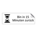 Bin in 15 Minuten zurück