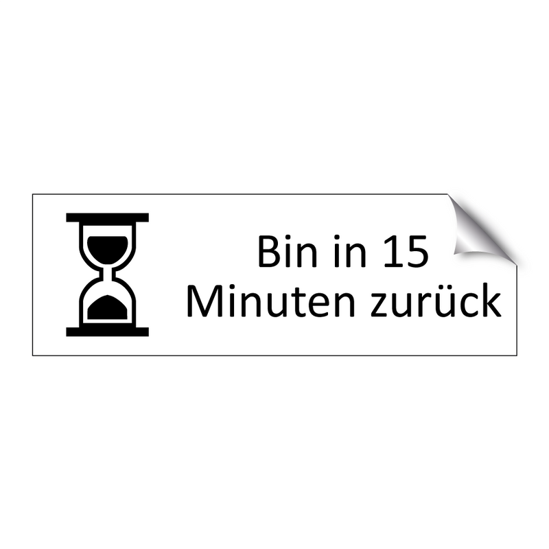 Bin in 15 Minuten zurück