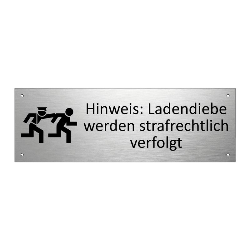 Hinweis: Ladendiebe werden strafrechtlich verfolgt