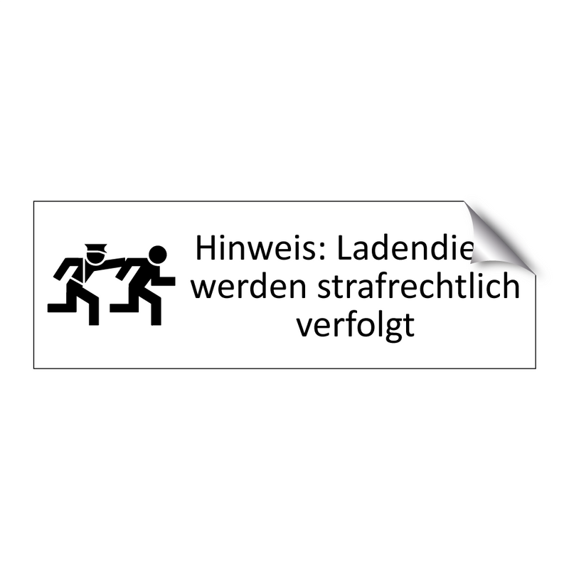 Hinweis: Ladendiebe werden strafrechtlich verfolgt