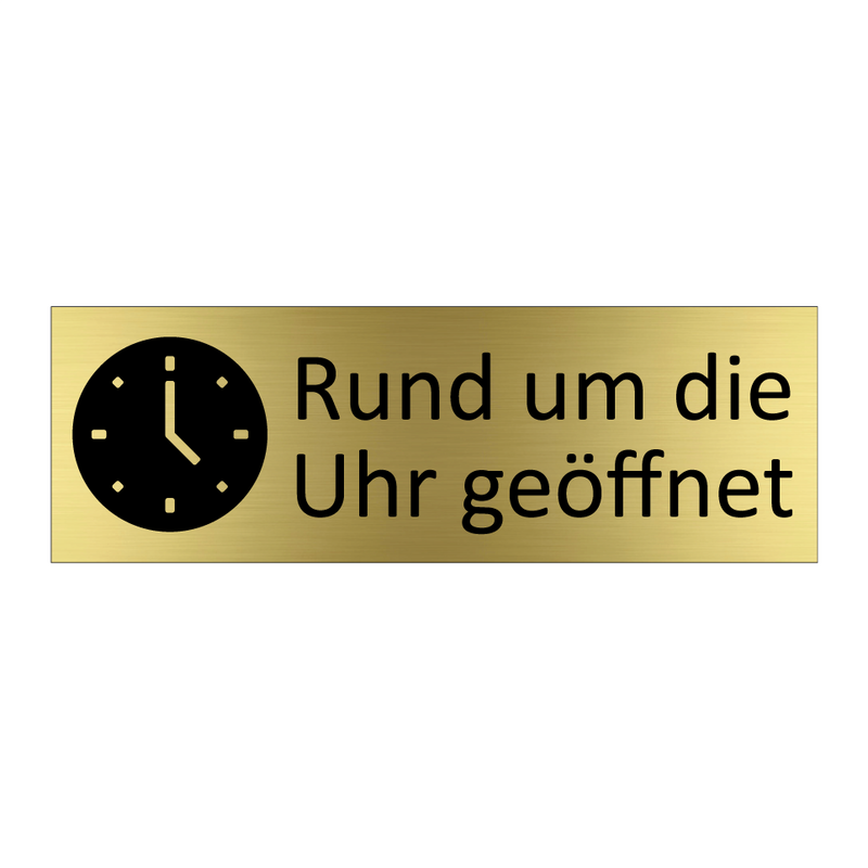 Rund um die Uhr geöffnet