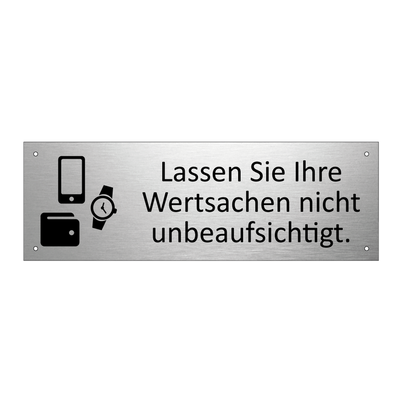 Lassen Sie Ihre Wertsachen nicht unbeaufsichtigt.