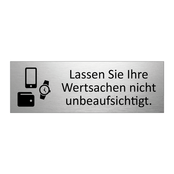 Lassen Sie Ihre Wertsachen nicht unbeaufsichtigt.