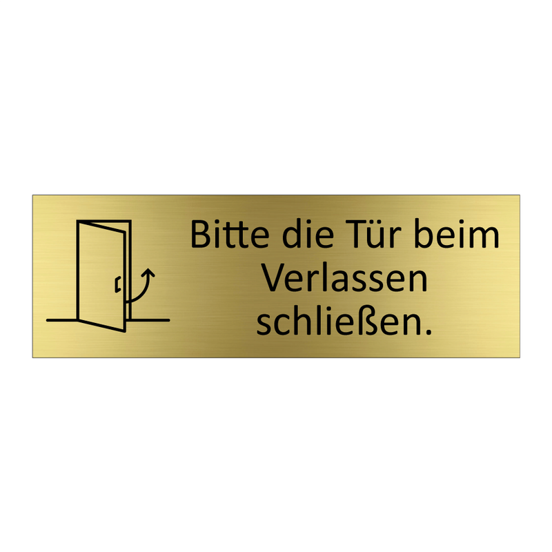 Bitte die Tür beim Verlassen schließen.