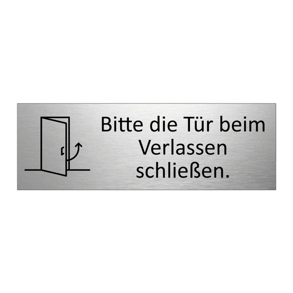 Bitte die Tür beim Verlassen schließen.