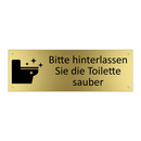 Bitte hinterlassen Sie die Toilette sauber