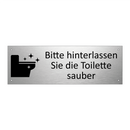 Bitte hinterlassen Sie die Toilette sauber