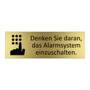 Denken Sie daran, das Alarmsystem einzuschalten.