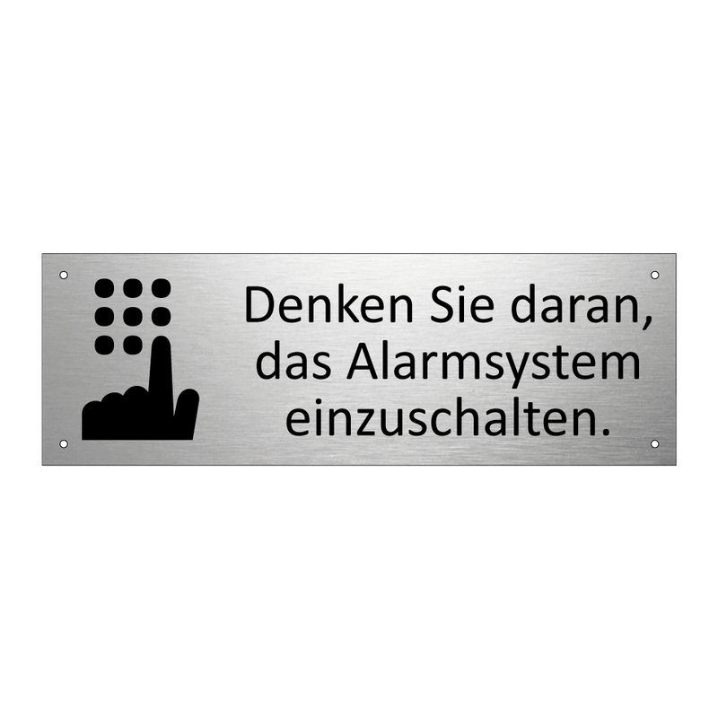 Denken Sie daran, das Alarmsystem einzuschalten.