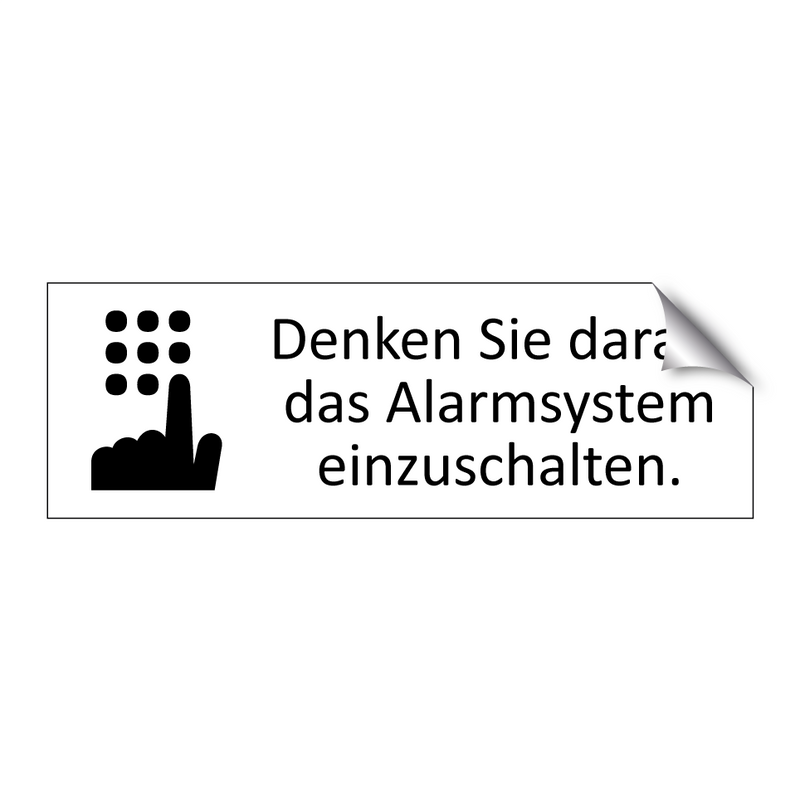 Denken Sie daran, das Alarmsystem einzuschalten.