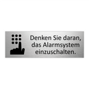 Denken Sie daran, das Alarmsystem einzuschalten.