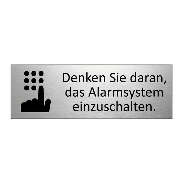 Denken Sie daran, das Alarmsystem einzuschalten.