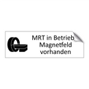 MRT in Betrieb – Magnetfeld vorhanden