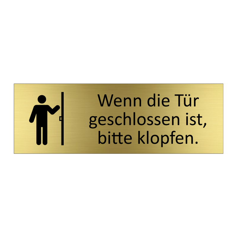 Wenn die Tür geschlossen ist, bitte klopfen.