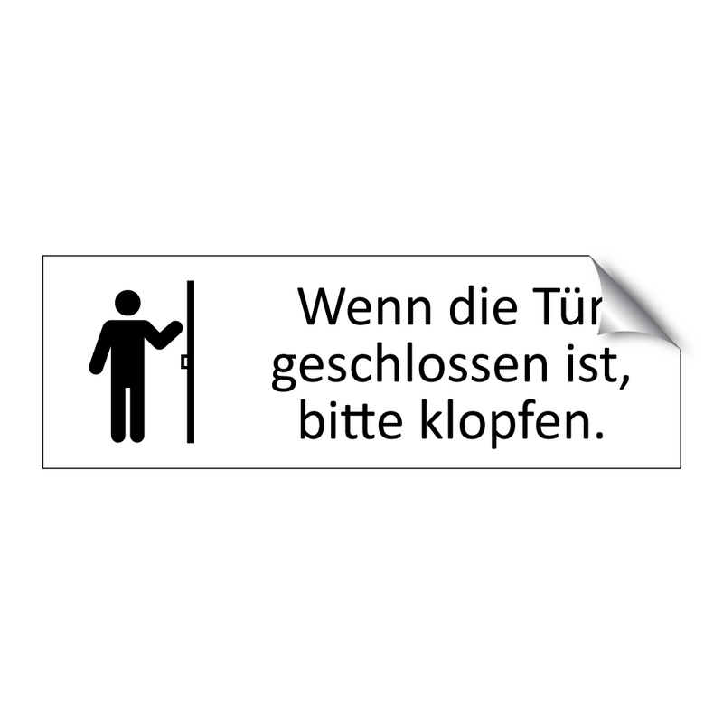 Wenn die Tür geschlossen ist, bitte klopfen.