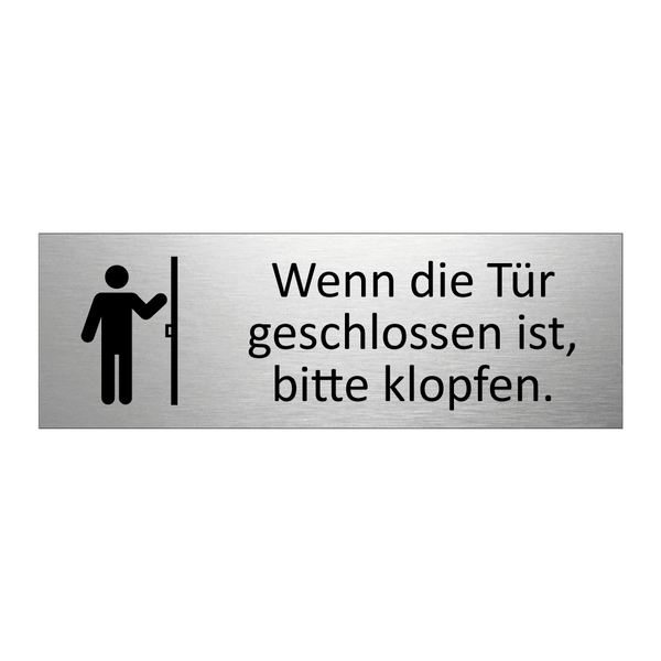 Wenn die Tür geschlossen ist, bitte klopfen.