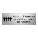 Maximal 4 Personen gleichzeitig. Halten Sie Abstand.