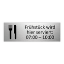 Frühstück wird hier serviert: 07:00 – 10:00