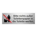 Bitte nichts außer Toilettenpapier in die Toilette werfen.