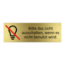 Bitte das Licht ausschalten, wenn es nicht benutzt wird.