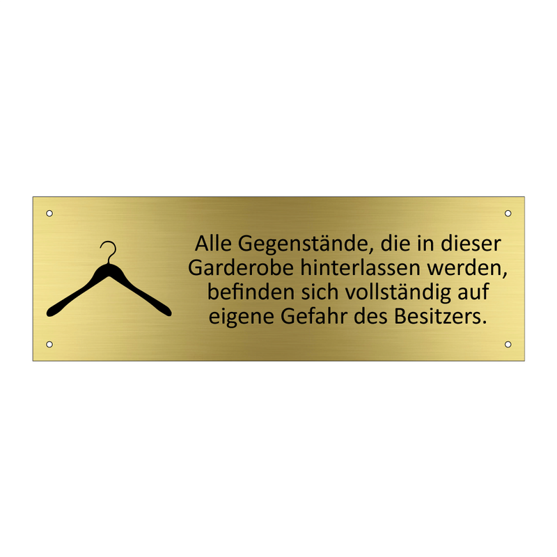 Alle Gegenstände, die in dieser Garderobe hinterlassen werden, befinden sich vollständig auf eigene Gefahr des Besitzers.