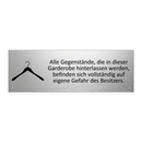 Alle Gegenstände, die in dieser Garderobe hinterlassen werden, befinden sich vollständig auf eigene Gefahr des Besitzers.