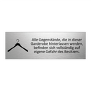 Alle Gegenstände, die in dieser Garderobe hinterlassen werden, befinden sich vollständig auf eigene Gefahr des Besitzers.