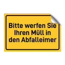 Bitte werfen Sie Ihren Müll in den Abfalleimer