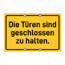 Die Türen sind geschlossen zu halten.