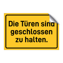Die Türen sind geschlossen zu halten.