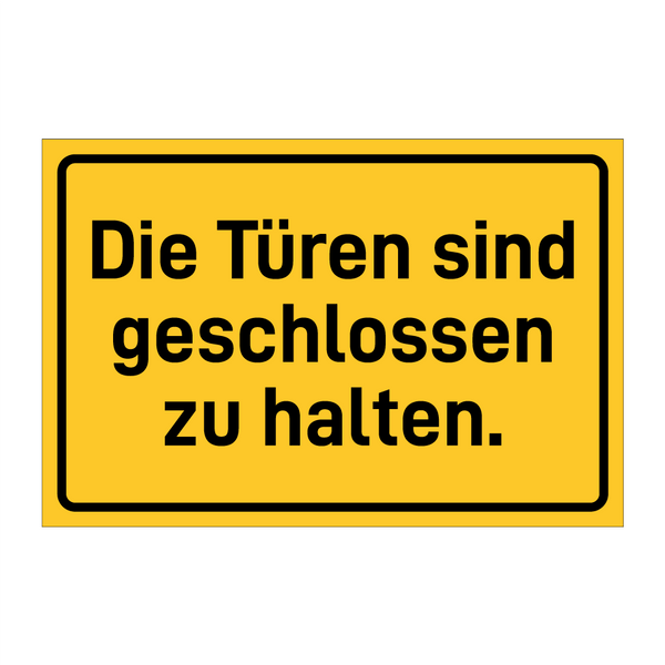 Die Türen sind geschlossen zu halten.