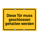 Diese Tür muss geschlossen gehalten werden