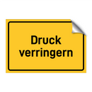 Druck verringern