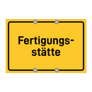 Fertigungs- stätte