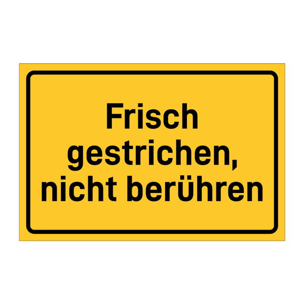 Frisch gestrichen, nicht berühren