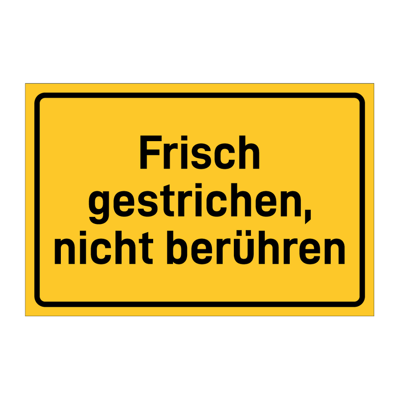 Frisch gestrichen, nicht berühren