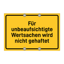 Für unbeaufsichtigte Wertsachen wird nicht gehaftet