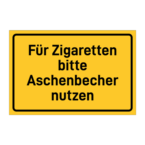 Für Zigaretten bitte Aschenbecher nutzen