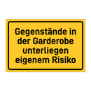 Gegenstände in der Garderobe unterliegen eigenem Risiko