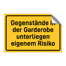Gegenstände in der Garderobe unterliegen eigenem Risiko
