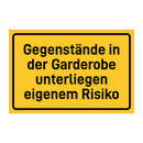 Gegenstände in der Garderobe unterliegen eigenem Risiko