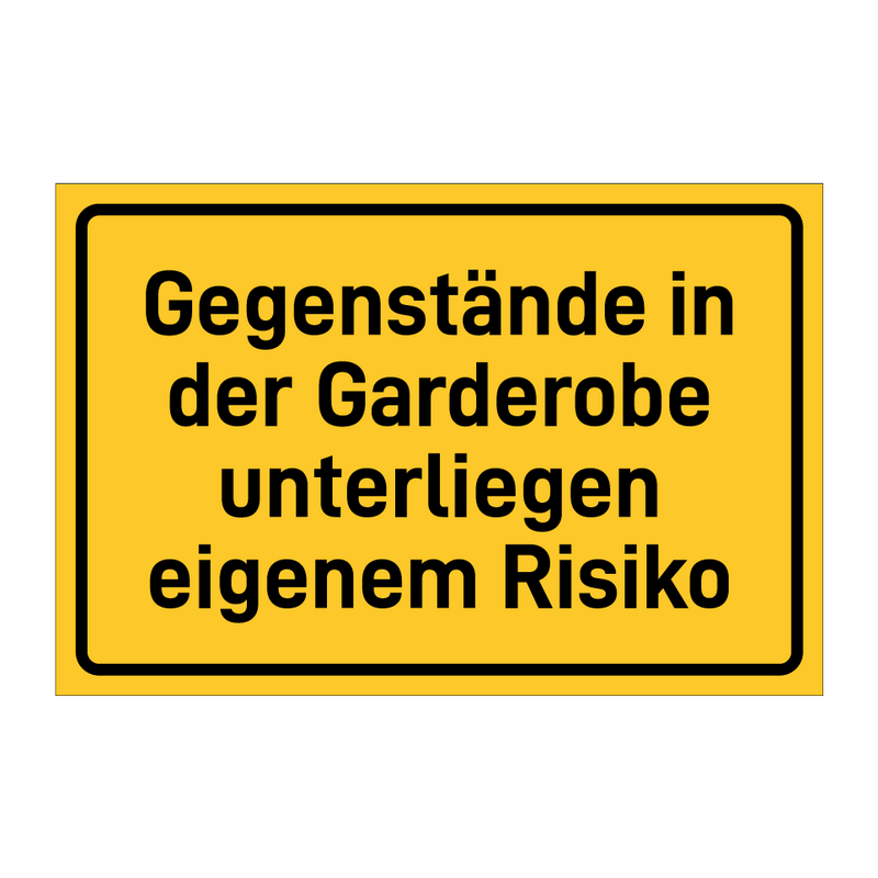 Gegenstände in der Garderobe unterliegen eigenem Risiko
