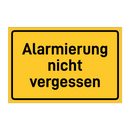 Alarmierung nicht vergessen & Alarmierung nicht vergessen & Alarmierung nicht vergessen