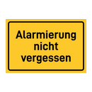 Alarmierung nicht vergessen & Alarmierung nicht vergessen & Alarmierung nicht vergessen