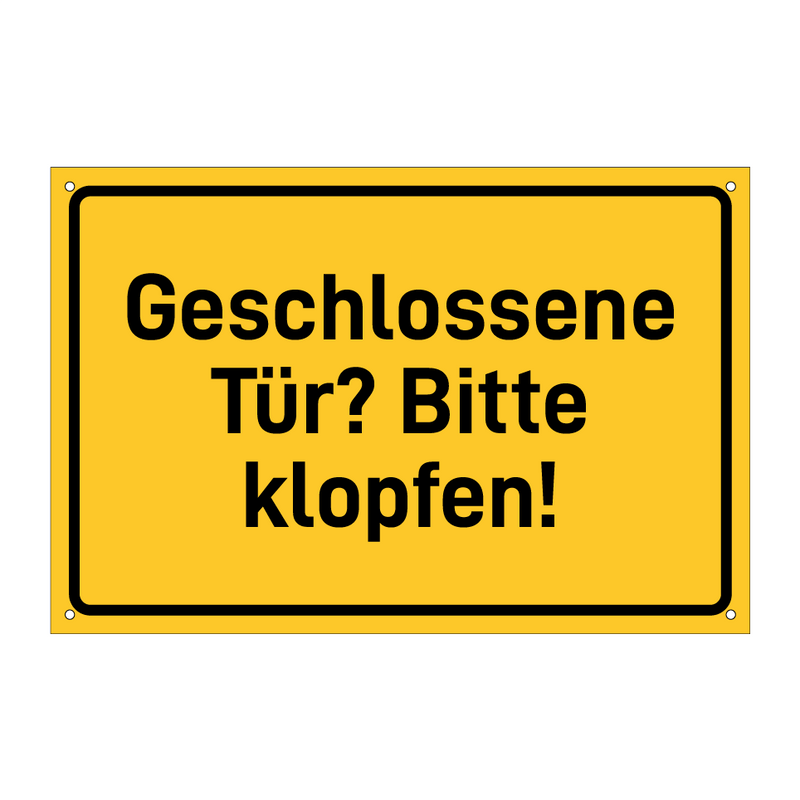 Geschlossene Tür? Bitte klopfen!