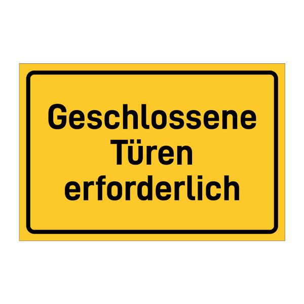 Geschlossene Türen erforderlich