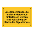 Alle Gegenstände, die in dieser Garderobe hinterlassen werden, sind vollständig auf Risiko des Eigentümers